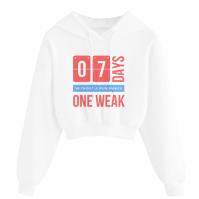 7 days without pun makes one weak - crop top hoodie
