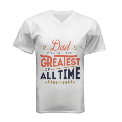 Dad you're  greatest of all time - Short  sleeve V-neck tshirt