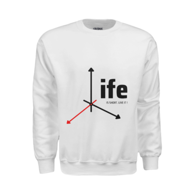 Life is short, live it - Sweatshirt