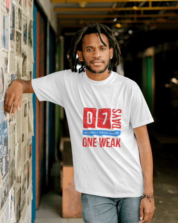 7 days without a pun makes one weak - short sleeve tshirt