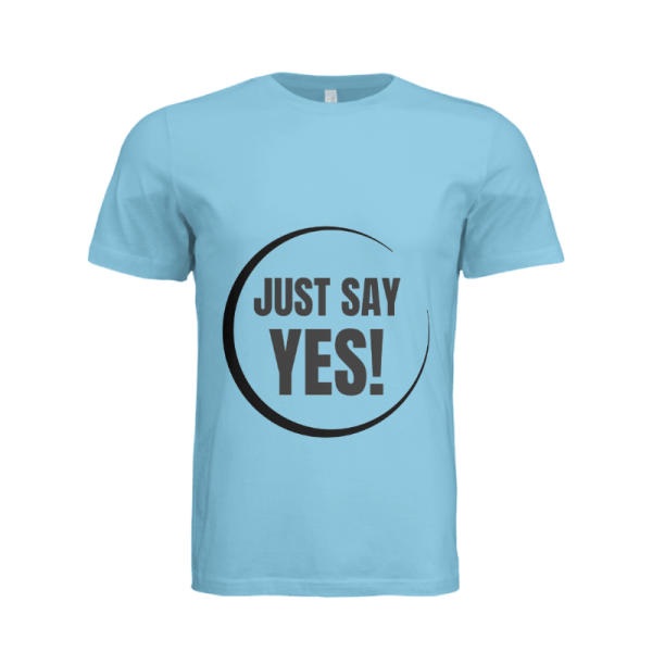 Just Say Yes! - short sleeve tshirt