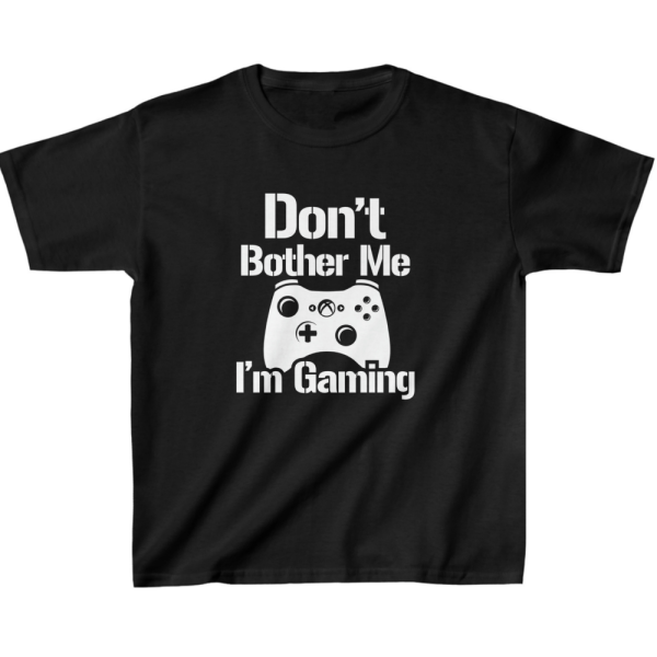 Don't Bother Me I'm Gaming Kids' Classic Fit T-Shirt - Funny Gaming Print Clothing - Gaming Print Gift - Image 2