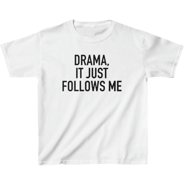 Drama It Just Follows Me Kids' Classic Fit T-Shirt - Birthday Present - Dramatic Gift - Image 3