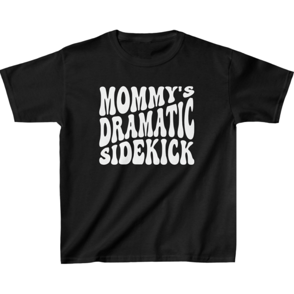 Mommy's Dramatic Sidekick Kids' T-Shirt - Dramatic Design Gift - Humor Clothing - Image 2