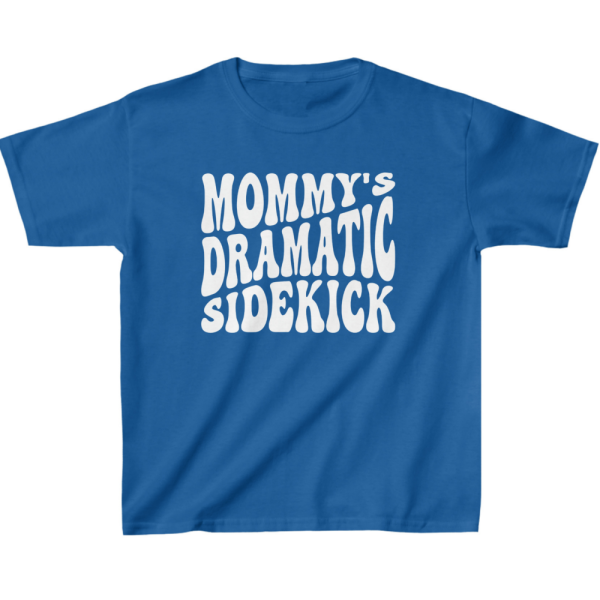 Mommy's Dramatic Sidekick Kids' T-Shirt - Dramatic Design Gift - Humor Clothing - Image 5