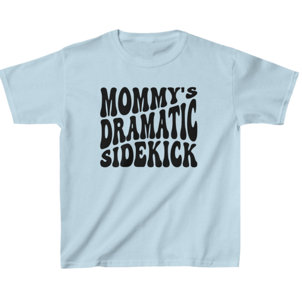 Mommy's Dramatic Sidekick Kids' T-Shirt - Dramatic Design Gift - Humor Clothing - Image 6
