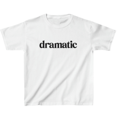 Dramatic Kids' T-Shirt - Dramatic Motif Stuff - Humorous Gift