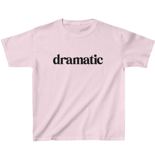 Dramatic Kids' T-Shirt - Dramatic Motif Stuff - Humorous Gift - Image 5