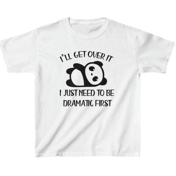I'll Get Over It I Just Need to Be Dramatic First Kids' T-Shirt - Dramatic Attitude Present - Dramatic Motif Clothing - Image 6