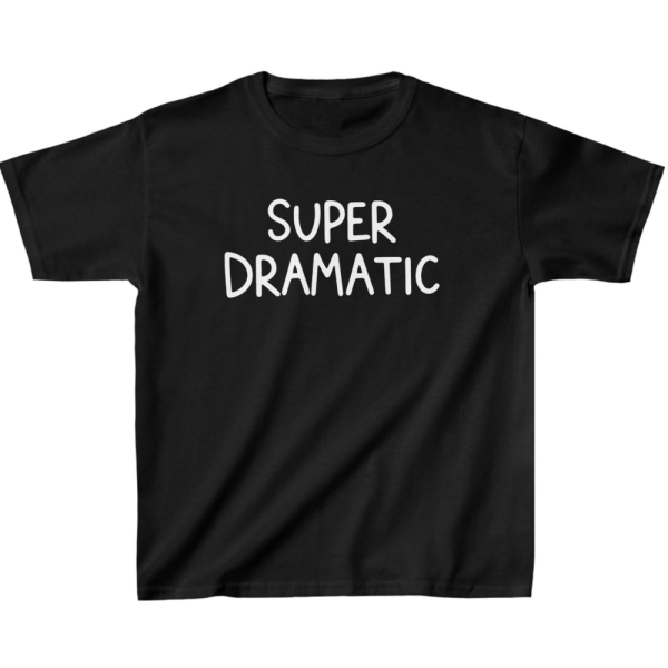 Super Dramatic Kids' T-Shirt - Humor Apparel - Funny Stuff - Image 2