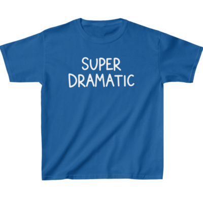Super Dramatic Kids' T-Shirt - Humor Apparel - Funny Stuff