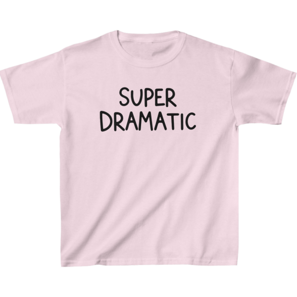 Super Dramatic Kids' T-Shirt - Humor Apparel - Funny Stuff - Image 5