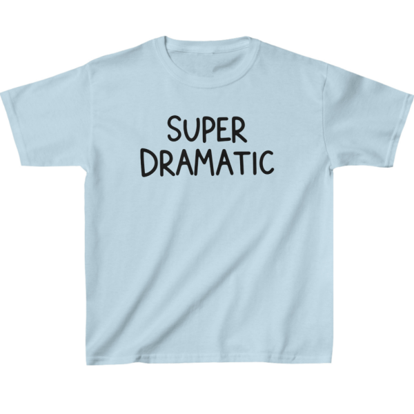 Super Dramatic Kids' T-Shirt - Humor Apparel - Funny Stuff - Image 6